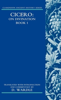 Cicero on Divination: Book 1 (Clarendon Ancient History Series)