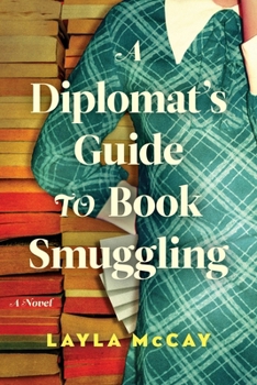Hardcover A Diplomat's Guide to Book Smuggling Book