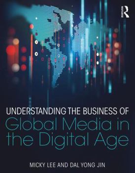 Paperback Understanding the Business of Global Media in the Digital Age Book