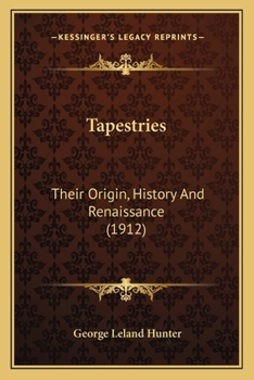 Paperback Tapestries: Their Origin, History And Renaissance (1912) Book