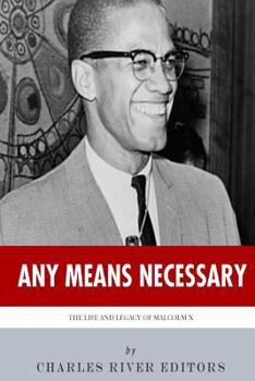 Paperback Any Means Necessary: The Life and Legacy of Malcolm X Book