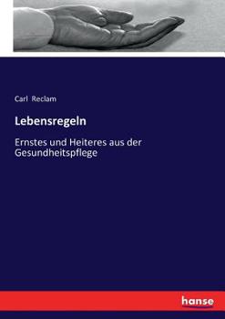 Paperback Lebensregeln: Ernstes und Heiteres aus der Gesundheitspflege [German] Book