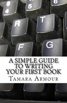 Paperback A Simple Guide To Writing Your First Book