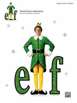 Paperback Elf -- Sheet Music from the Motion Picture: Piano/Vocal/Guitar Book