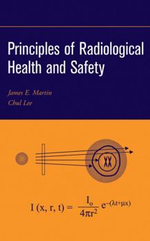 Hardcover Principles of Radiological Health and Safety Book