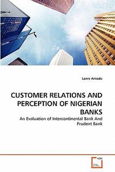 Paperback Customer Relations and Perception of Nigerian Banks Book