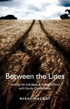 Paperback Between the Lines: Healing the Individual & Ancestral Soul with Family Constellation Book