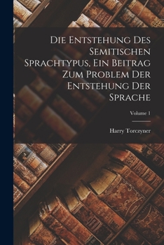 Paperback Die Entstehung des Semitischen Sprachtypus, ein Beitrag zum Problem der Entstehung der Sprache; Volume 1 [German] Book
