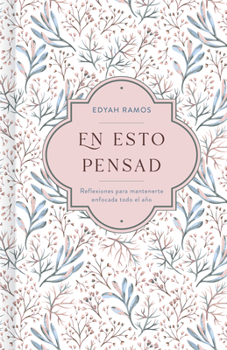 Hardcover En Esto Pensad: Un Año de Reflexiones Para Mantenerte Enfocada En Dios [Spanish] Book