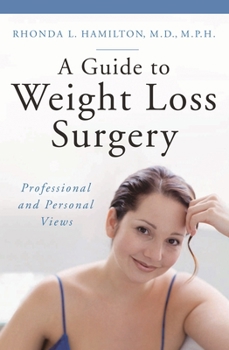 Hardcover A Guide to Weight Loss Surgery: Professional and Personal Views Book