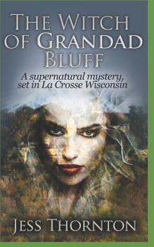 Paperback The Witch of Grandad Bluff: A Supernatural Mystery, set in La Crosse Wisconsin Book