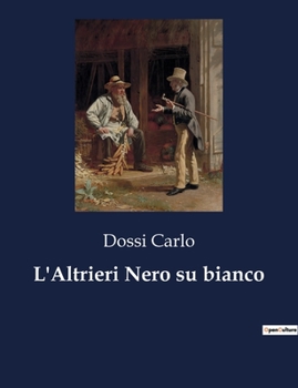Paperback L'Altrieri Nero su bianco: Riflessioni sull'importanza della pubblicazione precoce [Italian] Book