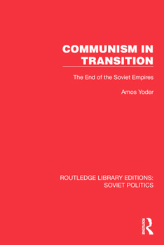 Hardcover Communism in Transition: The End of the Soviet Empires Book