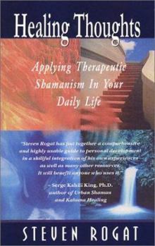 Paperback Healing Thoughts: Applying Therapeutic Shamanism in Your Daily Life Book