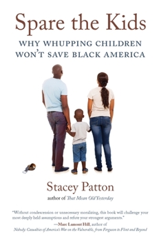 Paperback Spare the Kids: Why Whupping Children Won't Save Black America Book