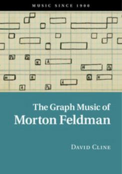 The Graph Music of Morton Feldman - Book  of the Music since 1900