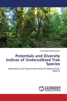Paperback Potentials and Diversity Indices of Underutilized Tree Species Book