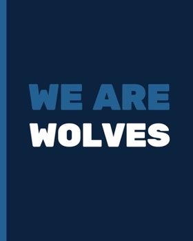 WE ARE WOLVES: Basketball Game Stats Book, Large Size (8" X 10"), 164 Pages (82 Games), Log The Best Player You Love, Coaching Notebook, Basketball ... and Tactics for Basketball (NBA TEAM)