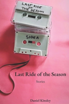 Paperback Last Ride of the Season: Stories Book