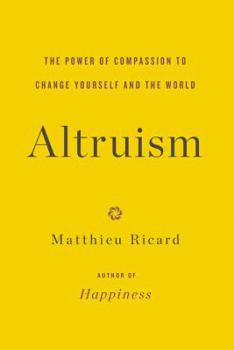 Hardcover Altruism: The Power of Compassion to Change Yourself and the World Book