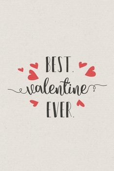 Best Valentine ever: Valentine's Day Gift • Blush Notebook in a cute Design • 6" x 9" (15.24 x 22.86 cm)