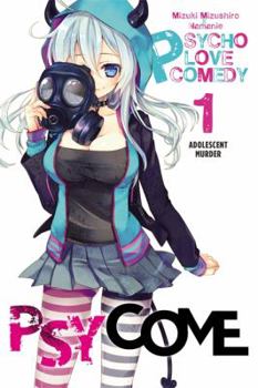 Psycome, Vol. 1: Murderer in the Flower of Death - Book #1 of the Psycho Love Comedy
