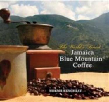 Hardcover The World's Finest: Jamaica Blue Mountain Coffee Book