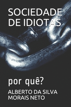 Paperback Sociedade de Idiotas: por quê? [Portuguese] Book