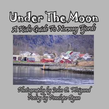 Paperback Under the Moon -- A Kid's Guide To Norway Fjords [Large Print] Book