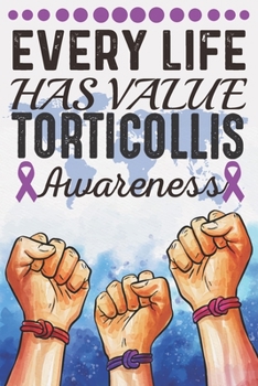 Paperback Every Life Has Value Torticollis Awareness: College Ruled Torticollis Awareness Journal, Diary, Notebook 6 x 9 inches with 100 Pages Book