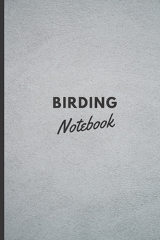 Birding Notebook: A Birding Log For The Avid Birder