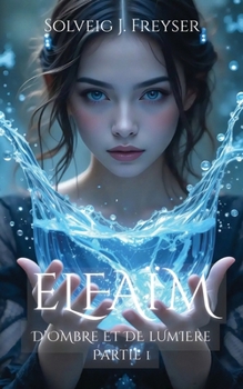 Paperback Elfaïm: D'Ombre et de Lumière - Partie 1 [French] Book
