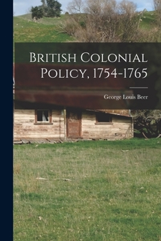 Paperback British Colonial Policy, 1754-1765 Book