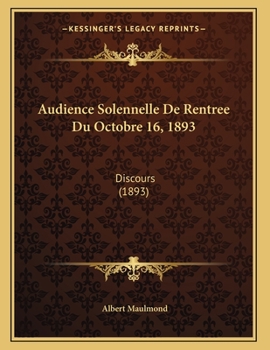 Paperback Audience Solennelle De Rentree Du Octobre 16, 1893: Discours (1893) [French] Book