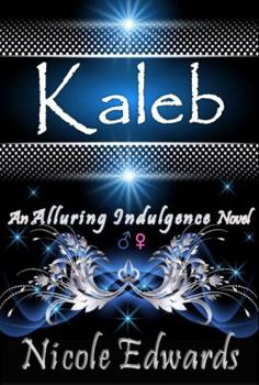 Paperback Kaleb: An Alluring Indulgence Novel (Volume 1) Book