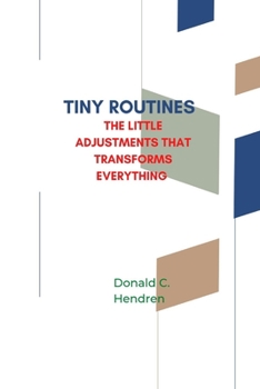 Paperback Tiny Routines: The Little Adjustments that Transforms Everything Book