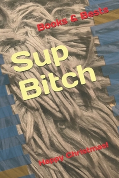 Paperback Sup Bitch: Happy Christmas! Book