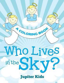 Paperback Who Lives in the Sky? (A Coloring Book) Book