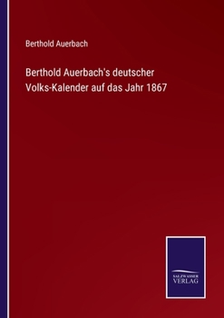 Berthold Auerbach's deutscher Volks-Kalender auf das Jahr 1867