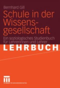 Paperback Schule in Der Wissensgesellschaft: Ein Soziologisches Studienbuch Für Lehrerinnen Und Lehrer [German] Book