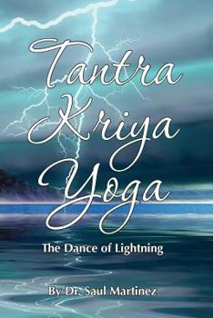 Paperback Tantra Kriya Yoga - The Dance of Lightning Book