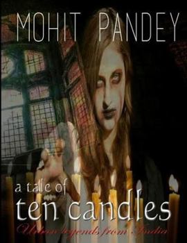 Paperback A Tale Of Ten Candles: Urban Legends From India Book