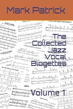 The Collected Jazz Vocal Blogettes: Volume 1