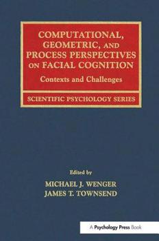 Paperback Computational, Geometric, and Process Perspectives on Facial Cognition: Contexts and Challenges Book