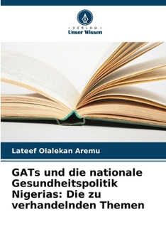 GATs und die nationale Gesundheitspolitik Nigerias: Die zu verhandelnden Themen (German Edition)