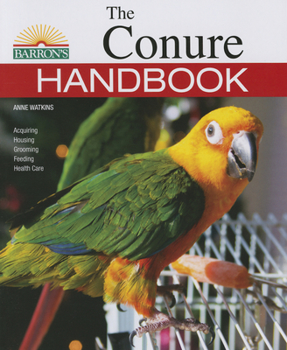 The Conure Handbook (Barron's Pet Handbooks) - Book  of the Pet Handbooks