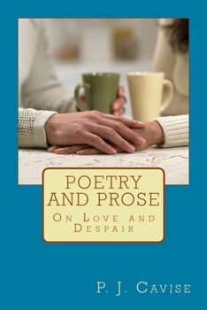 Paperback Poetry and Prose: On Love and Despair Book