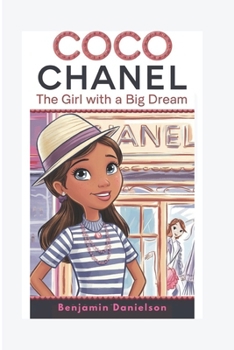 COCO CHANEL: The Girl with A Big Dream