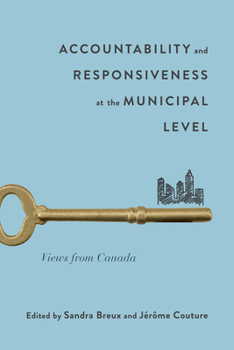 Hardcover Accountability and Responsiveness at the Municipal Level: Views from Canada Volume 9 Book