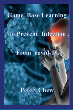 Paperback Game Base Learning to Prevent Infection from COVID-19: Peter Chew Book